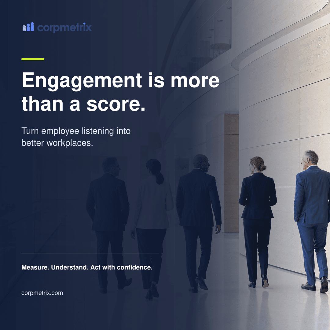 Engagement is more than a score — Corpmetrix employee listening